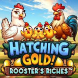 HATCHING GOLD! ROOSTERS'S RICHES