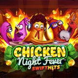CHICKEN NIGHT FEVER