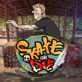 SKATE OR DIE